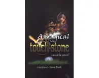 A Magical Touchstone -- Can it be Yours? (Children's Story Book)